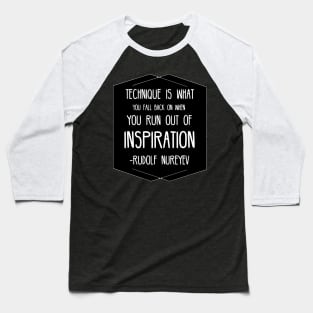 Rudolf Nureyev Dancer Defector Quote Baseball T-Shirt